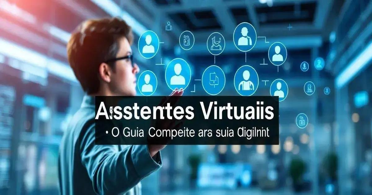 Assistentes Virtuais: Como Estão Evoluindo?